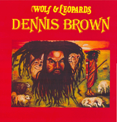 CD Wolf & Leopards- DENNIS BROWN