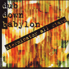 CD Dub Down Babylon EXTERMINATOR ALL STARS
