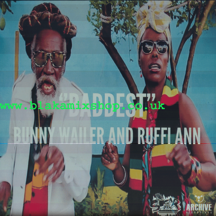 7" Baddest/Jah Never Fail Me Yet- BUNNY WAILER & RUFFI ANN/RUFFI