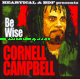 7" Be Wise/Dark Clouds - CORNELL CMPBELL/ROOTSMALIA