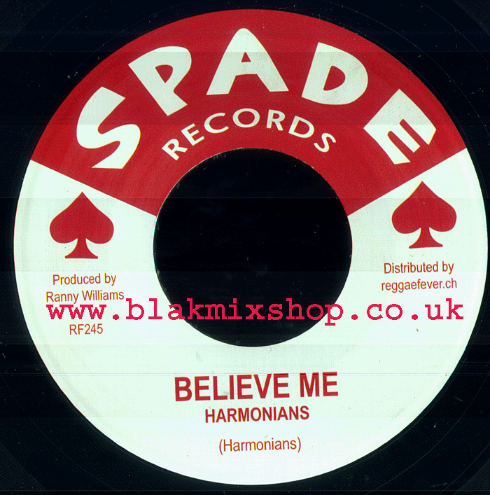 7" Believe Me/Hop Scotch HARMONIANS/RANNY WILLIAMS & UPSETTERS