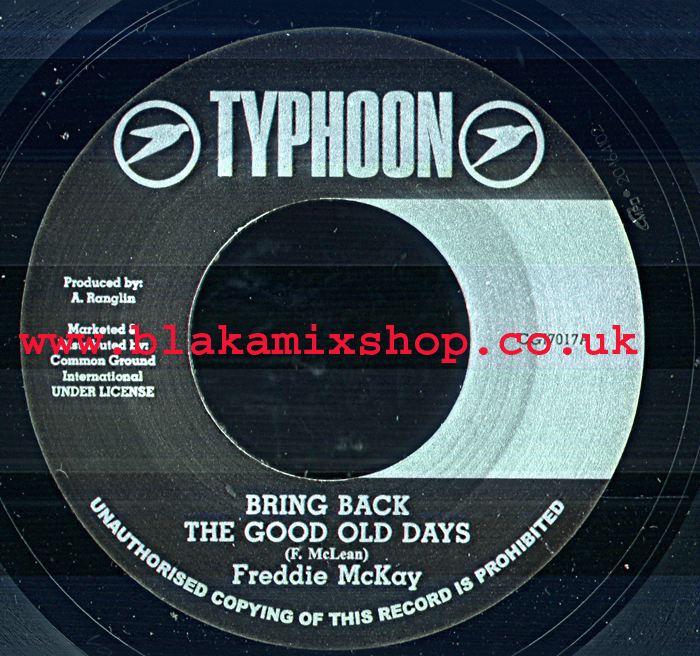 7" Bring Back The Good Old Days/Version FREDDIE McKAY