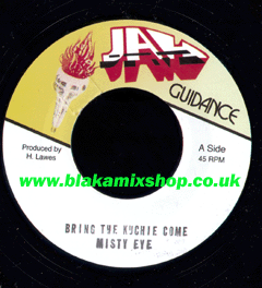 7" Bring The Kuchie Come/Version MISTY EYE