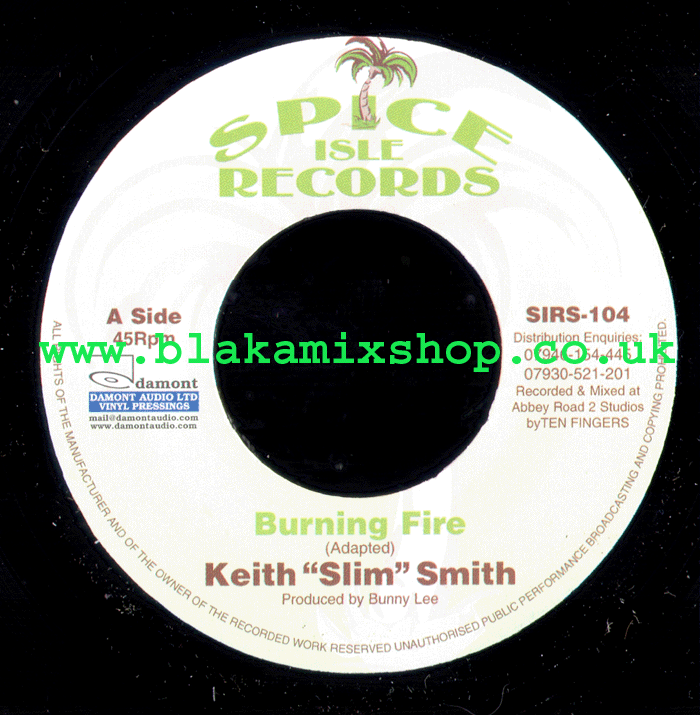 7" Burning Fire/My Baby Is Gone KEITH SMITH/DELROY WILSON
