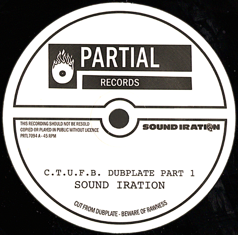 7" C.T.U.F.B. Dubplate 1/Part 2- SOUND IRATION