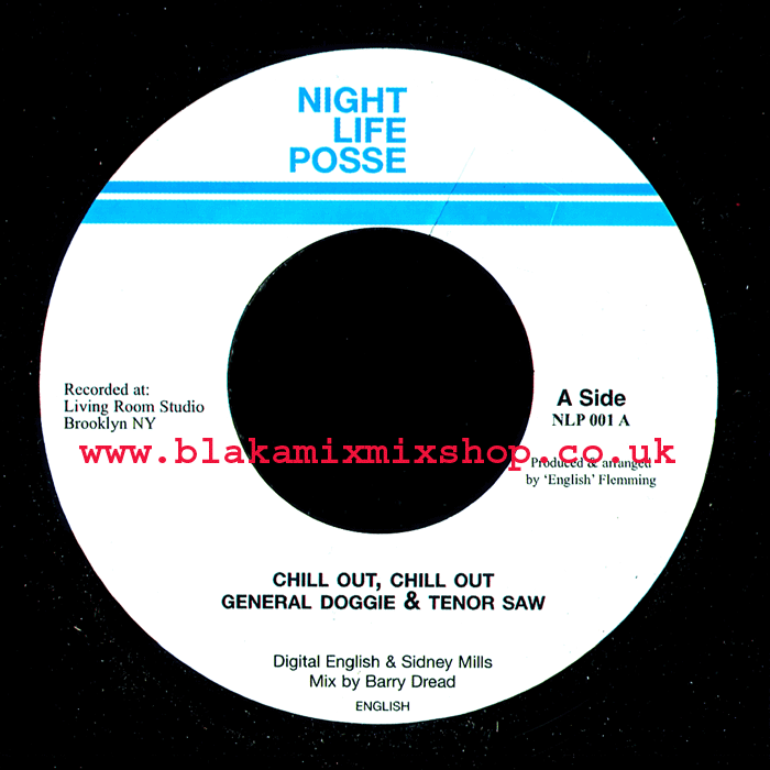 7" Chill Out, Chill Out/Version GERNERAL DOGGIE/TENNOR SAW