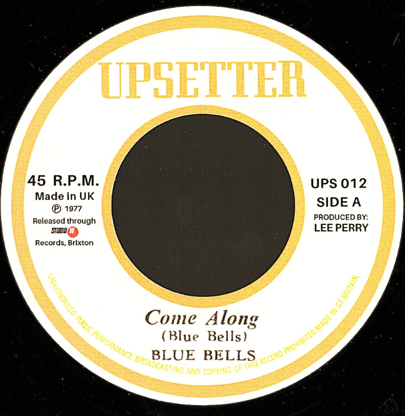 7" Come Along/A Long Comer A Dub BLUE BELLS/UPSETTERS