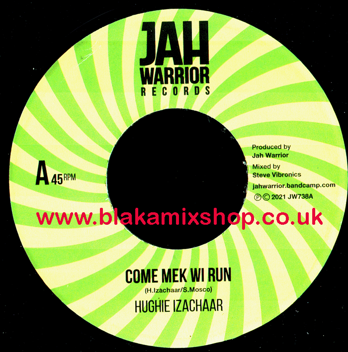 7" Come Mek Wi Run/Dub HUGHIE IZACHAAR