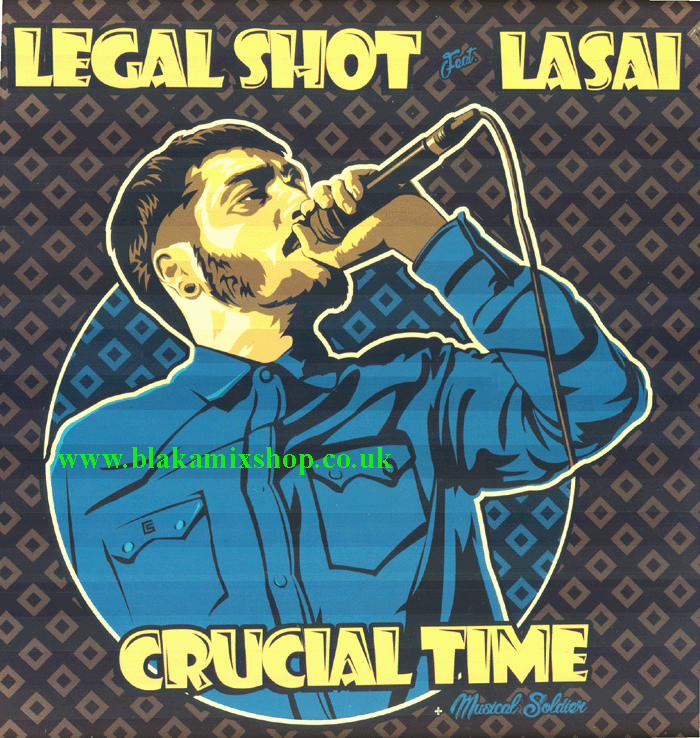 12" Crucial Time/Musical Soldier LEGAL SHOT ft. LASAI