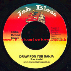 7" Draw Pon Yuh Ganja/Version - RAS KUSHI