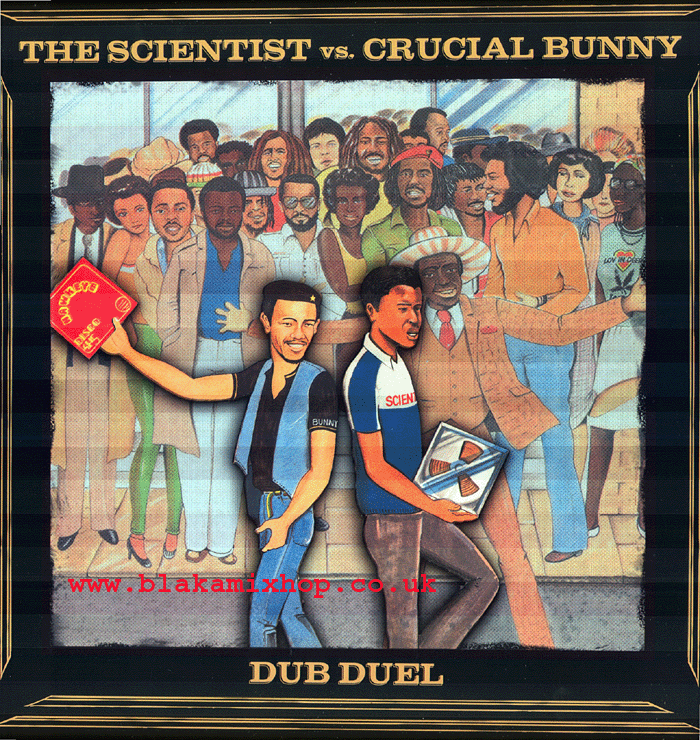 LP Dub Duel THE SCIENTIST vs. CRUCIAL BUNNY