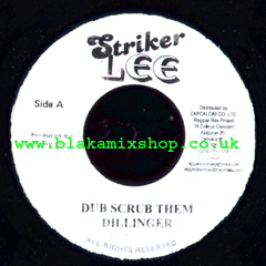 7" Dub Scrub Them/Version DILLINGER