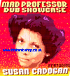 LP Mad Professor Dub Showcase Ft. SUSAN CADOGAN