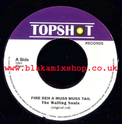 7" Fire Deh A Muss Muss Tail/Version THE WAILING SOULS