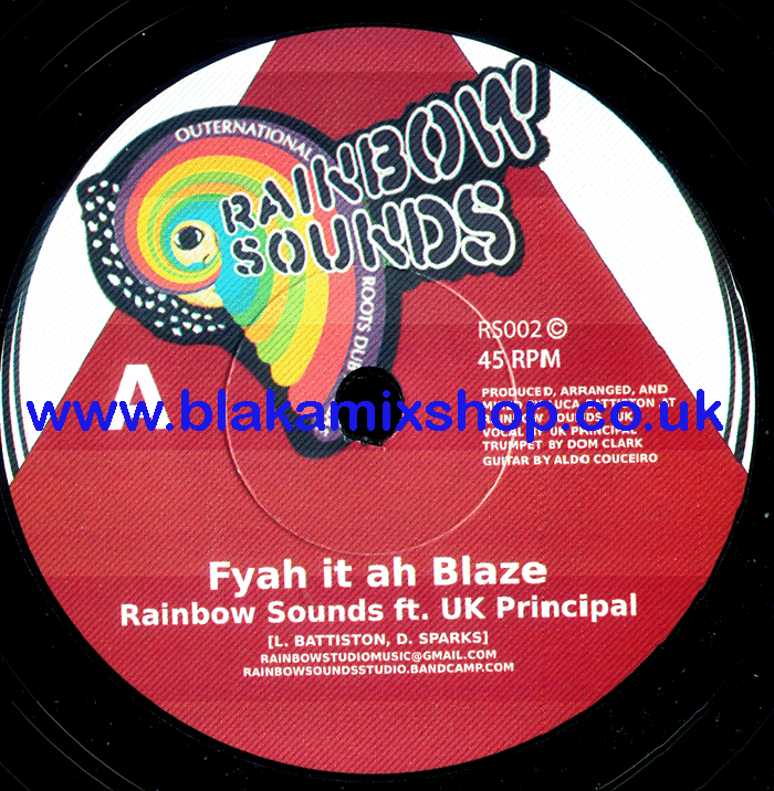 7" Fyah It Ah Blaze/Dub RAINBOW SOUNDS ft. UK PRINCIPAL