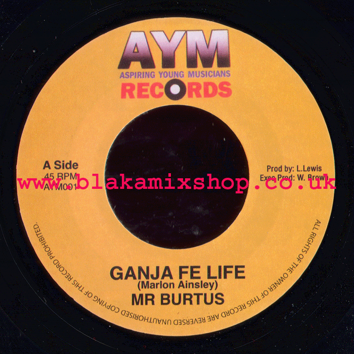 7" Ganja Fe Life/Version MR BURTUS