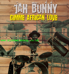 LP Gimme African Love- JAH BUNNY