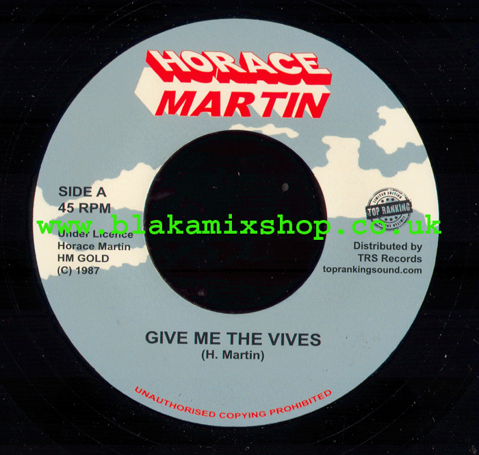 7" Give Me Tbe Vives/Version HORACE MARTIN