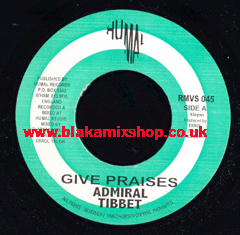 7" Give Praises/Dub 1- ADMIRAL TIBBET