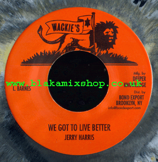 7" We Got To Live Better/Dedication Rock JERRY HARRIS/HAROLD B