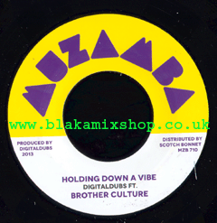 7" Holding Down A Vibe/Dub BROTHER CULTURE