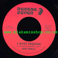 7" I Must Inquire/H.I.M. Version - JAH MALI