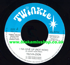 7" I Na Give Up [Not Now]/Version TEZ-FA-ZION