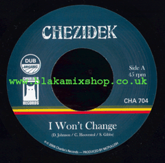 7" I Won't Change/Version CHEZIDEK