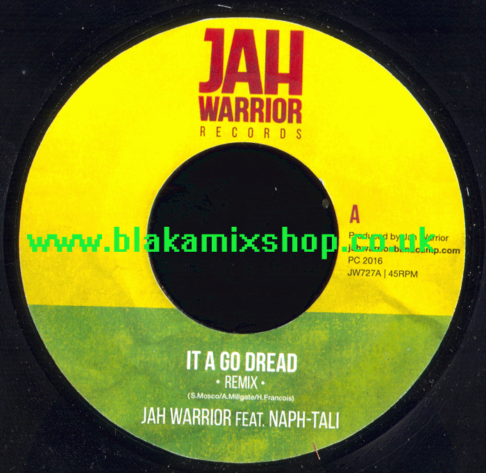 7" It A Go Dread/Version [RMX] JAH WARRIOR feat NAPH-TALI