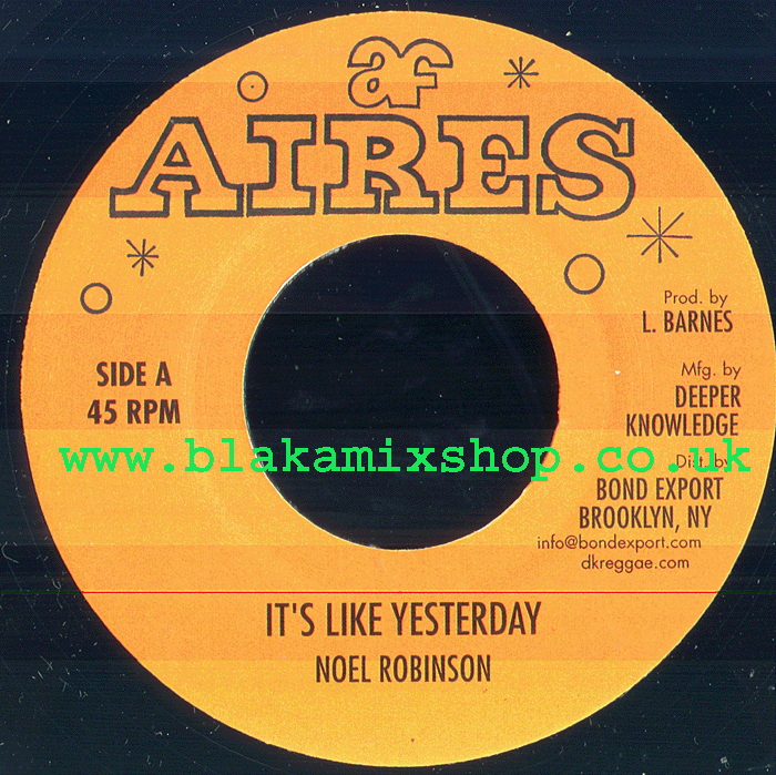 7" It's Like Yesterday/Yesterday Version NOEL ROBINSON