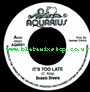 7" It's Too Late/Version DENNIS BROWN