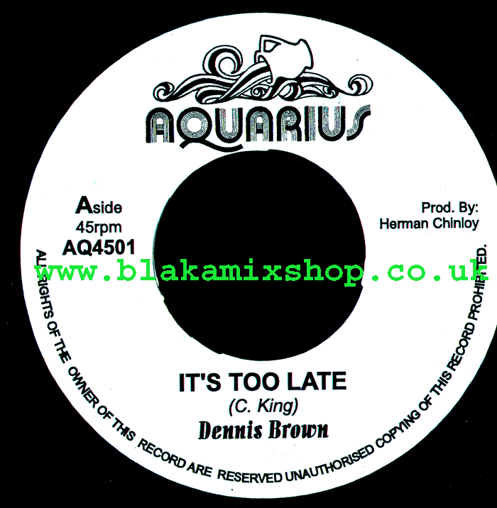 7" It's Too Late/Version DENNIS BROWN