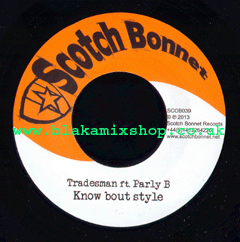 7" Know Bout Style/Style Riddim - TRADESMAN ft. PARLY B