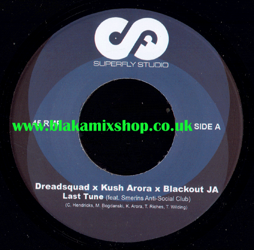 7" Last Tune/Version DREADSQUAD/KUSH ARORA/BLACKOUT JA