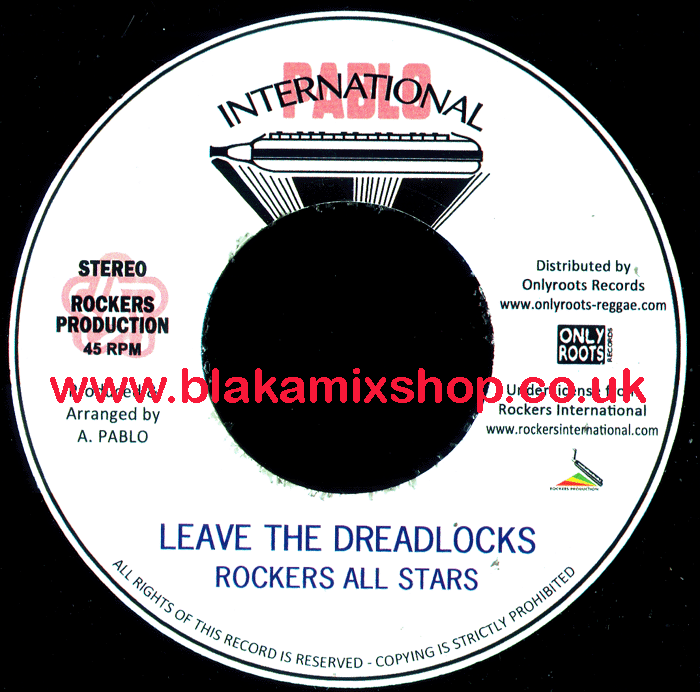 7" Leave The Dreadlocks/Omo Valley Dub ROCKERS ALL STARS/AUGUS