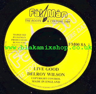 7" Live Good/Good Dub - DELROY WILSON