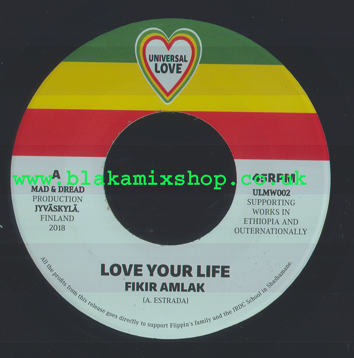 7" Love Your Life/Version FIKIR AMLAK