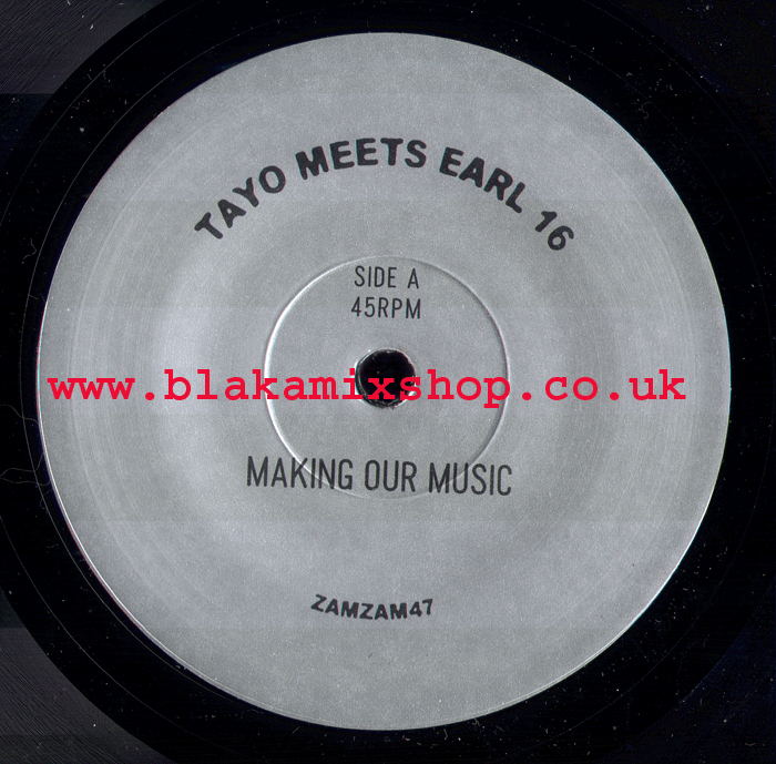 7" Making Our Music/Dub- TAYO meets EARL 16