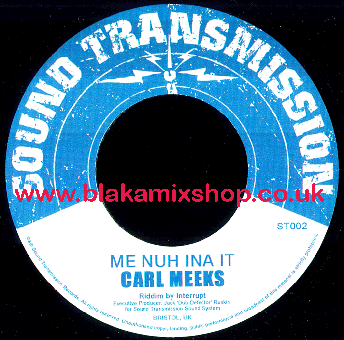 7" Me Nuh Ina It/Version CARL MEEKS