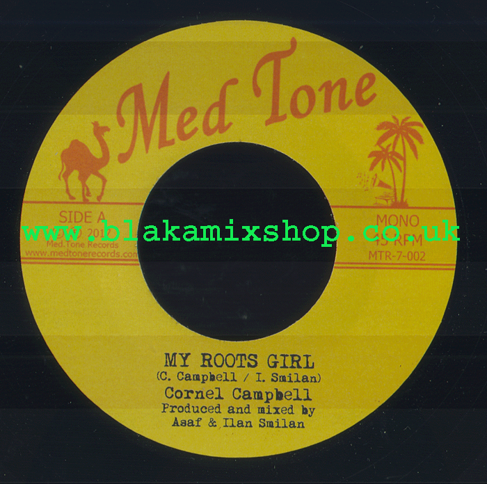 7" My Roots Girl/Rootical Skank CORNEL CAMPBELL/MED TONE ALL S