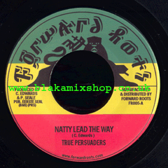 7" Natty Lead The Way/Version - TRUE PERSUADERS