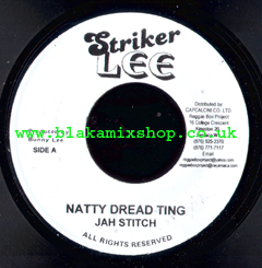 7" Natty Dread Ting/Version - JAH STITCH