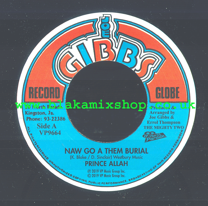 7" Naw Go A them Burial/Six Foot Six- PRINCE ALLAH/JOE GIBBS & T