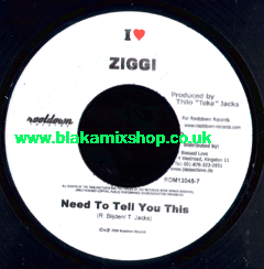 7" Need To Tell You This/Version - ZIGGI