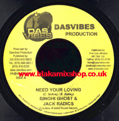 7" Need Your Loving/Positive Mind - BINGHI GHOST & JACK RADICS/R