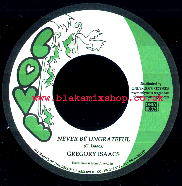 7" Never Be Ungrateful/Version GREGORY ISAACS