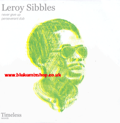 12" Never Give Up/Perseverant Dub- LEROY SIBBLES