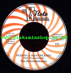 7" Pickney A Have Pickney/Verison - THE REVOLUTIONARIES