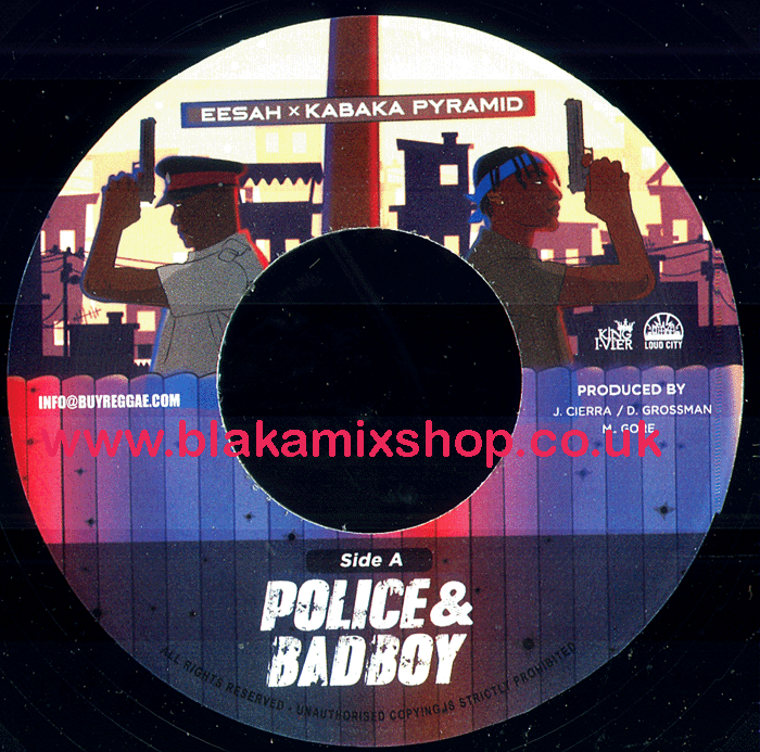 7" Police & Badboy/Version EESAH  KABAKA PYRAMID
