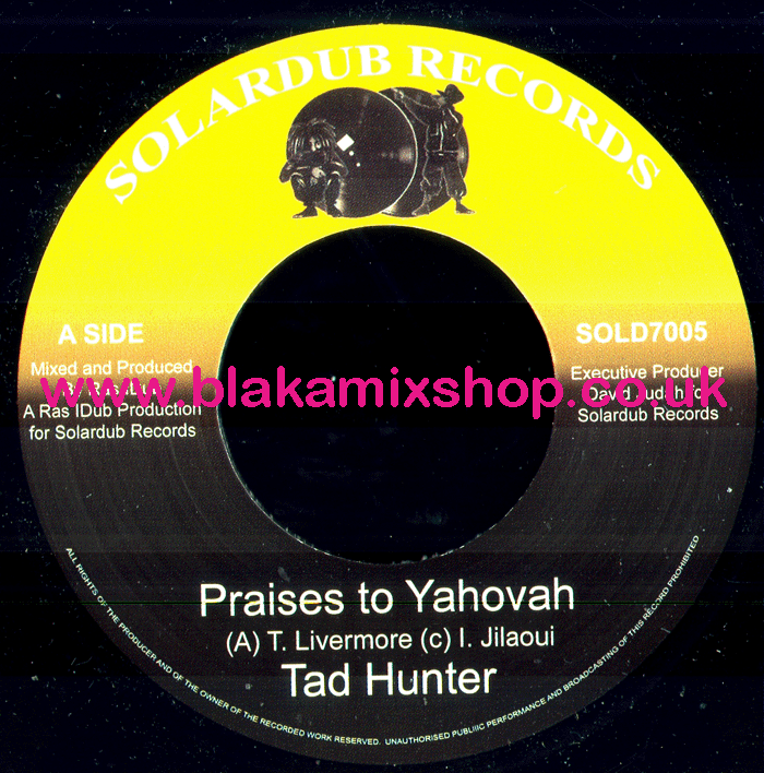 7" Praises To Yahovah/Dub TAD HUNTER